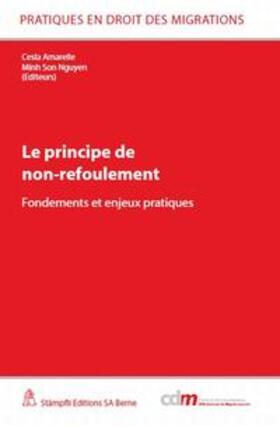 Nguyen / Amarelle |  Le principe de non-refoulement (f. d. Schweiz) | Buch |  Sack Fachmedien