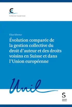 Khrouz |  Évolution comparée de la gestion collective du droit d’auteur et des droits voisins en Suisse et dans l’Union européenne | eBook | Sack Fachmedien