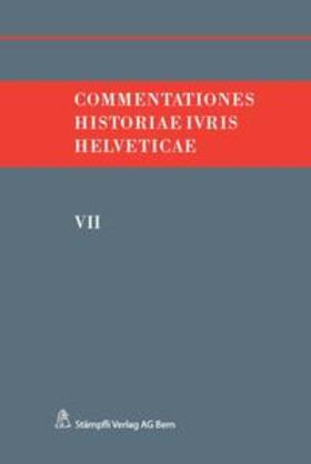 Hafner / Kley / Monnier | Commentationes Historiae Ivris Helveticae. Bd.7 | Buch | 978-3-7272-8791-6 | sack.de