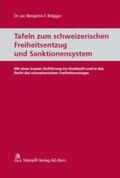 Brägger |  Tafeln zum schweizerischen Freiheitsentzug und Sanktionensystem | Buch |  Sack Fachmedien
