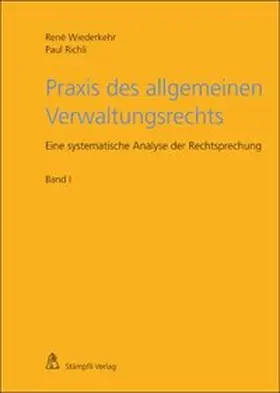 Wiederkehr / Richli |  Praxis des allgemeinen Verwaltungsrechts | Buch |  Sack Fachmedien