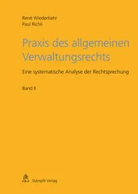 Wiederkehr / Richli |  Praxis des allgemeinen Verwaltungsrechts | Buch |  Sack Fachmedien