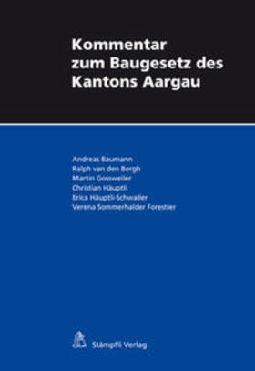 Baumann / Bergh / Gossweiler | Kommentar zum Baugesetz des Kantons Aargau | Buch | 978-3-7272-8867-8 | sack.de