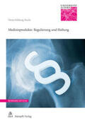 Rütsche / Burch / Fellmann |  Medizinprodukte: Regulierung und Haftung | Buch |  Sack Fachmedien