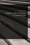 Batliner / Gasser |  Litigation and Arbitration in Liechtenstein | Buch |  Sack Fachmedien
