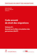 Amarelle / Nguyen |  Code annoté de droit des migrations: Accord sur la libre circulation des personnes (ALCP) | Buch |  Sack Fachmedien