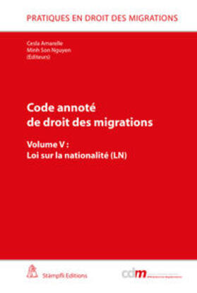 Amarelle / Nguyen |  Code annoté de droit des migrations: Loi sur la nationalité (LN) | Buch |  Sack Fachmedien