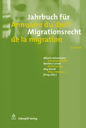 Achermann / Boillet / Caroni |  Jahrbuch für Migrationsrecht 2017/2018 - Annuaire du droit de la migration 2017/2018 | eBook | Sack Fachmedien