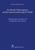 Diggelmann |  Der liberale Verfassungsstaat und die Internationalisierung der Politik | Buch |  Sack Fachmedien