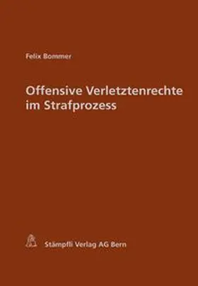Bommer |  Offensive Verletztenrechte im Strafprozess | Buch |  Sack Fachmedien