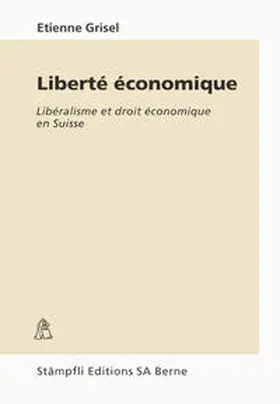 Grisel |  Liberté économique | Buch |  Sack Fachmedien