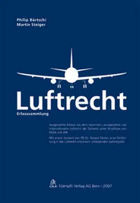 Bärtschi / Steiger |  Luftrecht Erlasssammlung | Buch |  Sack Fachmedien