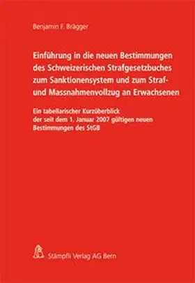 Brägger |  Einführung in die neuen Bestimmungen des Schweizerischen Strafgesetzbuches zum Sanktionensystem und zum Straf- und Massnahmenvollzug an Erwachsenen | Buch |  Sack Fachmedien