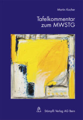 Kocher | Tafelkommentar zum MWSTG | Buch | 978-3-7272-9467-9 | sack.de