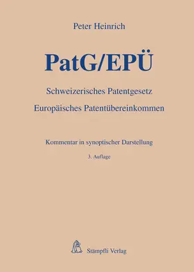Heinrich |  PatG/EPÜ - Schweizerisches Patentgesetz/Europäisches Patentübereinkommen | Buch |  Sack Fachmedien