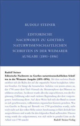 Steiner |  Editorische Nachworte zu Goethes Naturwissenschaftlichen Schriften in der Weimarer Ausgabe (1891-1896) | Buch |  Sack Fachmedien