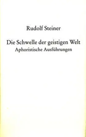 Steiner | Die Schwelle der geistigen Welt | Buch | 978-3-7274-0170-1 | www.sack.de