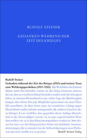 Steiner / Leubin |  Gedanken während der Zeit des Krieges (1915) und weitere Texte zum Weltgeschehen (1917-1921) | Buch |  Sack Fachmedien