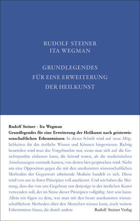Steiner / Wegman | Grundlegendes für eine Erweiterung der Heilkunst nach geisteswissenschaftlichen Erkenntnissen | Buch | 978-3-7274-0272-2 | sack.de