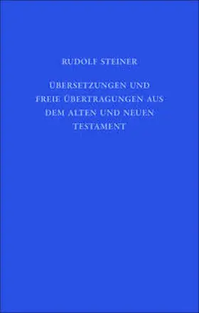 Steiner / Weise / Hoffmann |  Übersetzungen und freie Übertragungen aus dem Alten und Neuen Testament | Buch |  Sack Fachmedien
