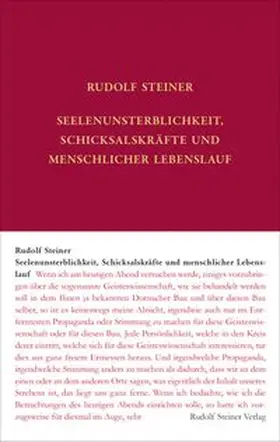 Steiner / Rudolf Steiner Nachlassverwaltung |  Seelenunsterblichkeit, Schicksalskräfte und menschlicher Lebenslauf | Buch |  Sack Fachmedien