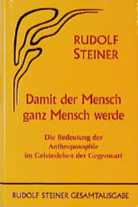 Steiner |  Damit der Mensch ganz Mensch werde | Buch |  Sack Fachmedien