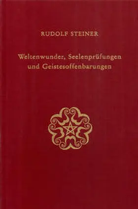 Steiner |  Weltenwunder, Seelenprüfungen und Geistesoffenbarungen | Buch |  Sack Fachmedien