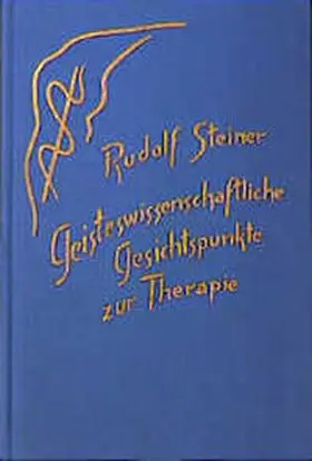 Steiner |  Geisteswissenschaftliche Gesichtspunkte zur Therapie | Buch |  Sack Fachmedien