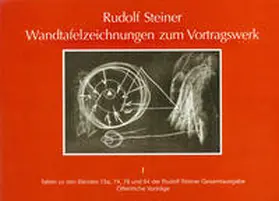 Steiner |  Wandtafelzeichnungen zum Vortragswerk, Bd. I | Buch |  Sack Fachmedien