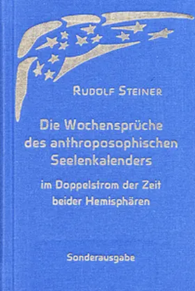 Steiner |  Die Wochensprüche des anthroposophischen Seelenkalenders im Doppelstrom der Zeit beider Hemisphären | Buch |  Sack Fachmedien