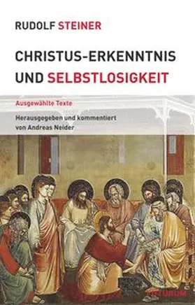 Steiner / Neider |  Christus-Erkenntnis und Selbstlosigkeit | Buch |  Sack Fachmedien