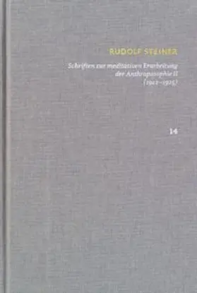 Steiner / Clement |  Schriften über meditative Erarbeitung der Anthroposophie II (1922-1925). Drei Schritte der Anthroposophie, vom Seelenleben - Anthroposophische Leitsätze | Buch |  Sack Fachmedien