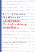 Steiner / Wegman |  Grundlegendes für eine Erweiterung der Heilkunst nach geisteswissenschaftlichen Erkenntnissen | Buch |  Sack Fachmedien