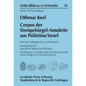 Keel |  Corpus der Stempelsiegel-Amulette aus Palästina/Israel. Von den Anfängen bis zur Perserzeit. Katalog Band V | Buch |  Sack Fachmedien