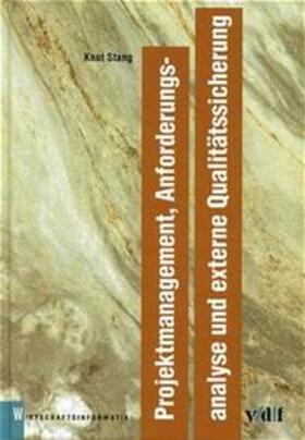 Stang | Projektmanagement, Anforderungsanalyse und externe Qualitätssicherung | Buch | 978-3-7281-2810-2 | sack.de