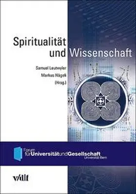 Leutwyler / Nägeli / Forum f. Universität u. Gesellschaft d. Uni Bern |  Spiritualität und Wissenschaft | Buch |  Sack Fachmedien