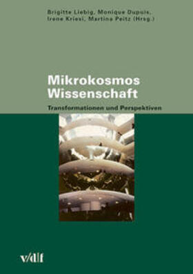 Liebig / Dupuis / Kriesi |  Mikrokosmos Wissenschaft | Buch |  Sack Fachmedien