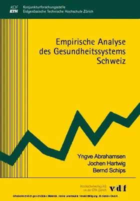 Abrahamsen / Hartwig / Schips |  Empirische Analyse des Gesundheitssystems Schweiz | eBook | Sack Fachmedien