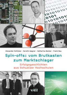 Schicker / Wagner / Becker | Spin-offs: Vom Brutkasten zum Marktschlager | Buch | 978-3-7281-3318-2 | sack.de