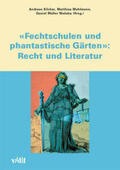 Kilcher / Mahlmann / Müller-Nielaba |  'Fechtschulen und phantastische Gärten': Recht und Literatur | Buch |  Sack Fachmedien