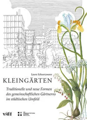Schwerzmann / Institut für Geschichte und Theorie der Landschaftsarchitektur HSR |  Kleingärten | Buch |  Sack Fachmedien