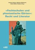 Kilcher / Mahlmann / Müller-Nielaba |  Fechtschulen und phantastische Gärten: Recht und Literatur | eBook | Sack Fachmedien