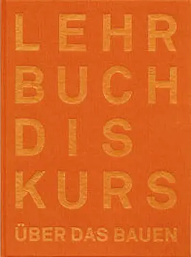Institut für Denkmalpflege und Bauforschung, ETH Zürich (Hrsg.) / Hassler |  Der Lehrbuchdiskurs über das Bauen | Buch |  Sack Fachmedien