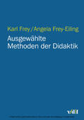 Frey-Eiling / Frey |  Ausgewählte Methoden der Didaktik | eBook | Sack Fachmedien