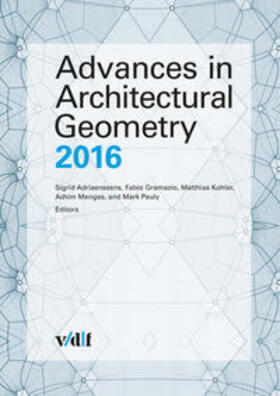 Adriaenssens / Gramazio / Kohler | Advances in Architectural Geometry 2016 | Buch | 978-3-7281-3777-7 | sack.de