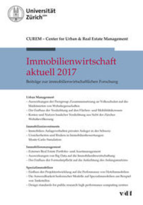 CUREM Center for Urban & Real Estate Management - Zurich | Immobilienwirtschaft aktuell 2017 | Buch | 978-3-7281-3823-1 | sack.de