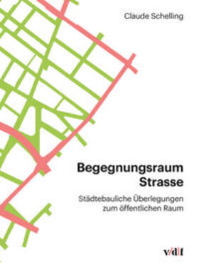 Schelling | Schelling, C: Begegnungsraum Strasse | Buch | 978-3-7281-3899-6 | sack.de