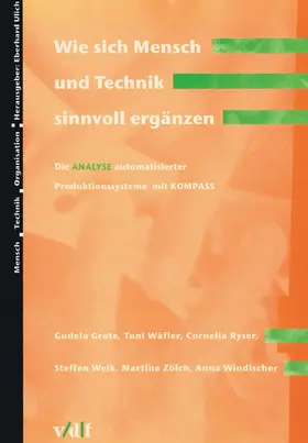 Grote / Wäfler / Ryser |  Wie sich Mensch und Technik sinnvoll ergänzen | eBook | Sack Fachmedien