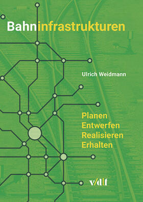 Weidmann |  Bahninfrastrukturen | Buch |  Sack Fachmedien