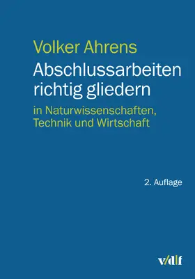 Ahrens |  Abschlussarbeiten richtig gliedern | eBook | Sack Fachmedien